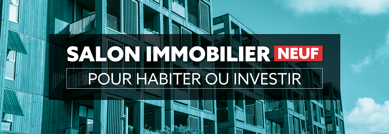 Participez au premier salon immobilier neuf !