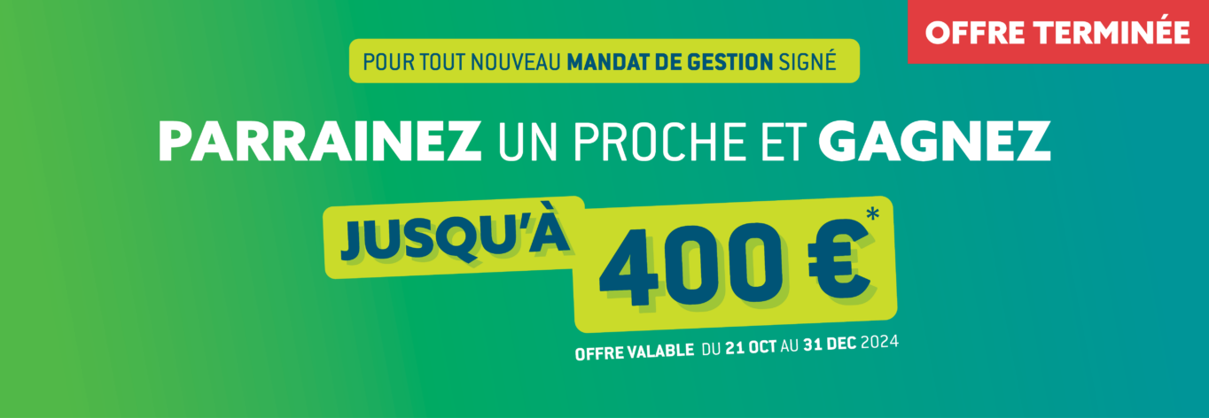 Offre spéciale : parrainez un proche en gestion locative !